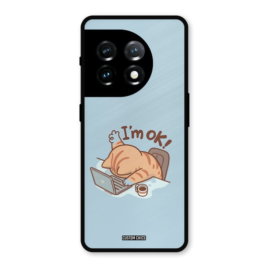 I Am Ok OnePlus 11 Mobile Back Cover - Cute PrintShield Case