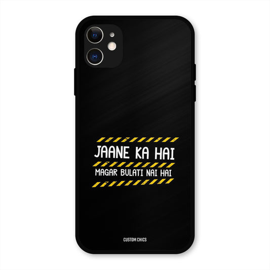 Jaane ka Nahi iPhone 11 Mobile Back Cover - Typography PrintShield Case