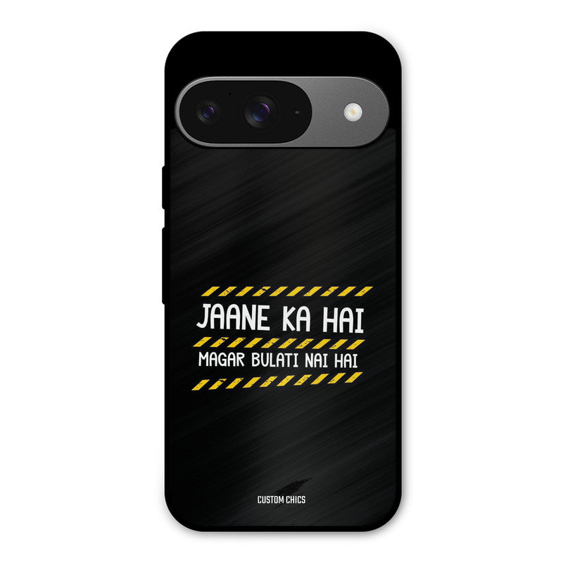 Jaane ka Nahi Google Pixel 9 Mobile Back Cover - Typography PrintShield Case