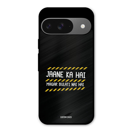 Jaane ka Nahi Google Pixel 9 Mobile Back Cover - Typography PrintShield Case