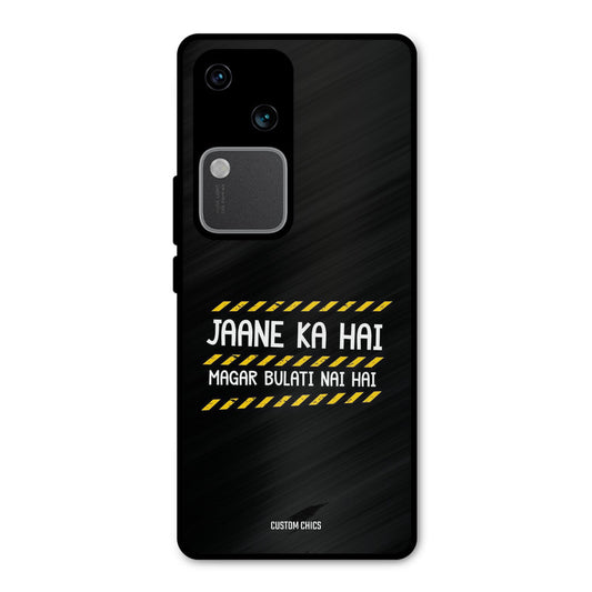 Jaane ka Nahi Vivo V30 Mobile Back Cover - Typography PrintShield Case