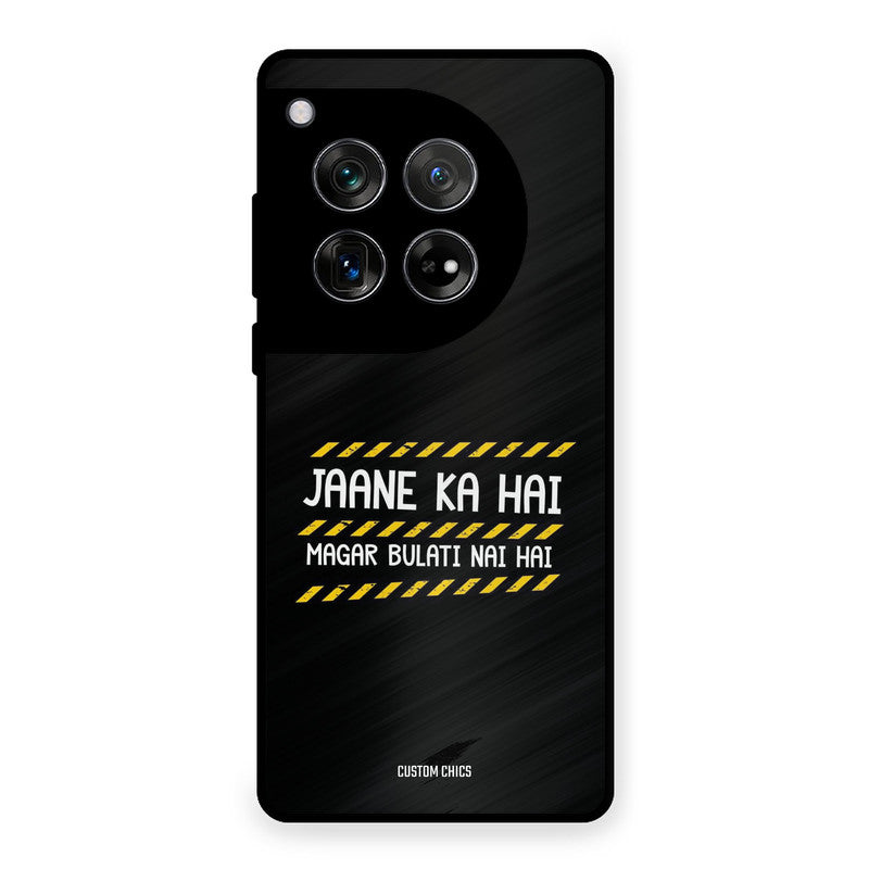 Jaane ka Nahi OnePlus 12 Mobile Back Cover - Typography PrintShield Case