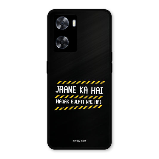 Jaane ka Nahi Oppo A57 2022 Mobile Back Cover - Typography PrintShield Case