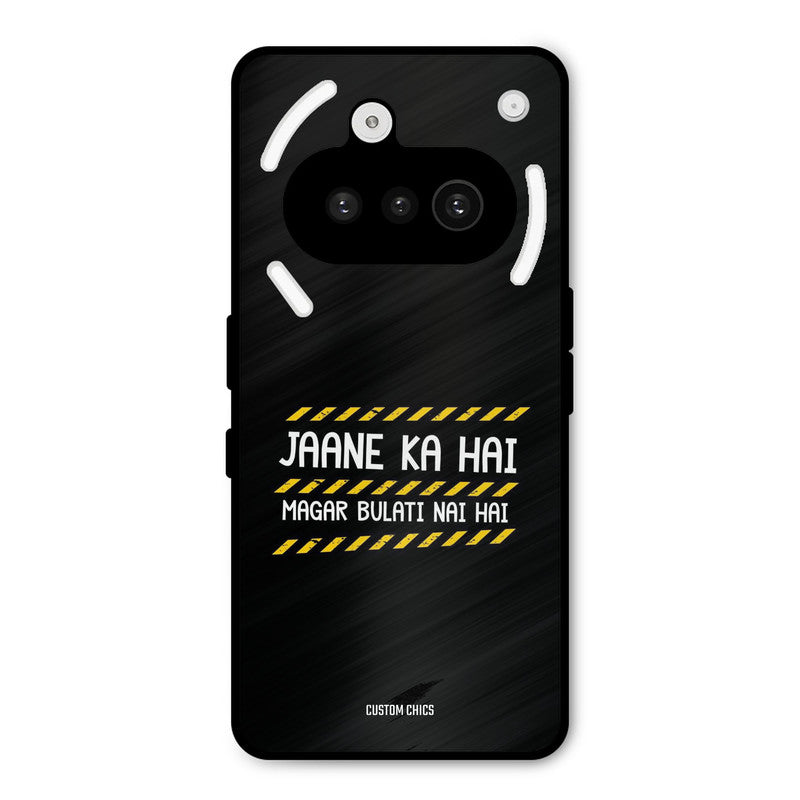 Jaane ka Nahi Nothing Phone 3A Mobile Back Cover - Typography PrintShield Case