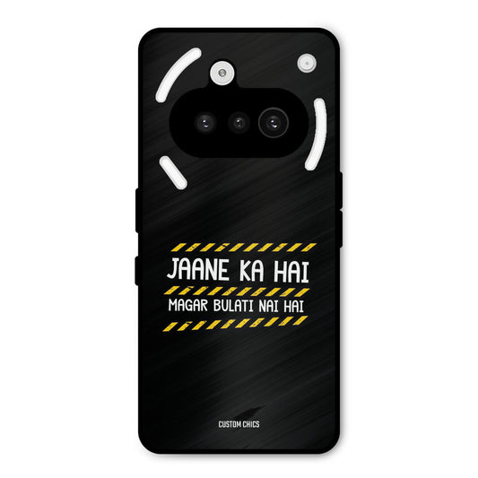 Jaane ka Nahi Nothing Phone 3A Mobile Back Cover - Typography PrintShield Case