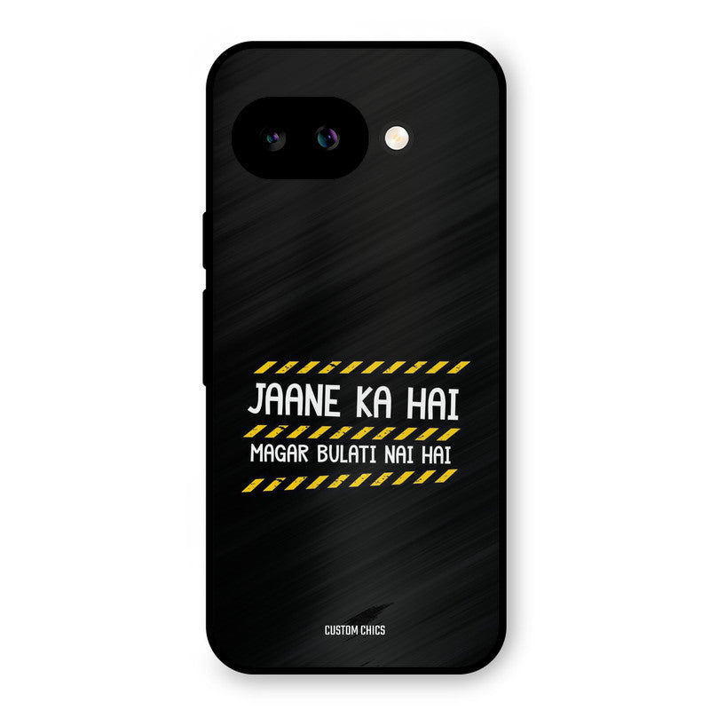 Jaane ka Nahi Google Pixel 9A Mobile Back Cover - Typography PrintShield Case
