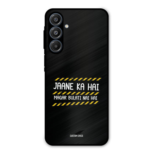 Jaane ka Nahi Samsung Galaxy A16 5G Mobile Back Cover - Typography PrintShield Case
