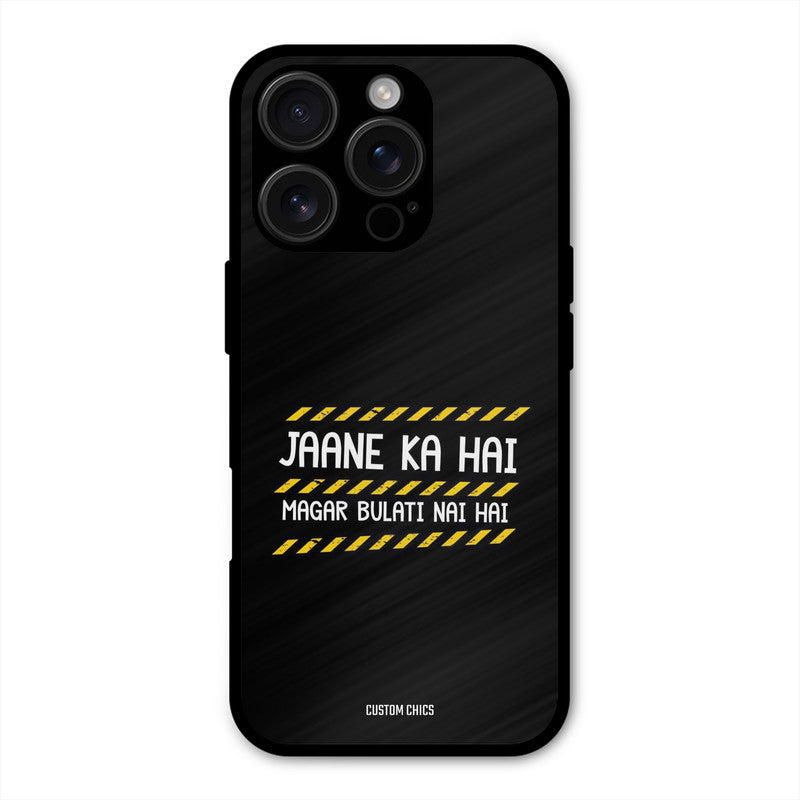 Jaane ka Nahi iPhone 16 Pro Max Mobile Back Cover - Typography PrintShield Case