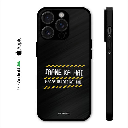 Jaane ka Nahi Case – Premium PrintShield Mobile Cover