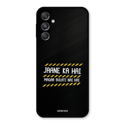 Jaane ka Nahi Samsung Galaxy M34 5G Mobile Back Cover - Typography PrintShield Case
