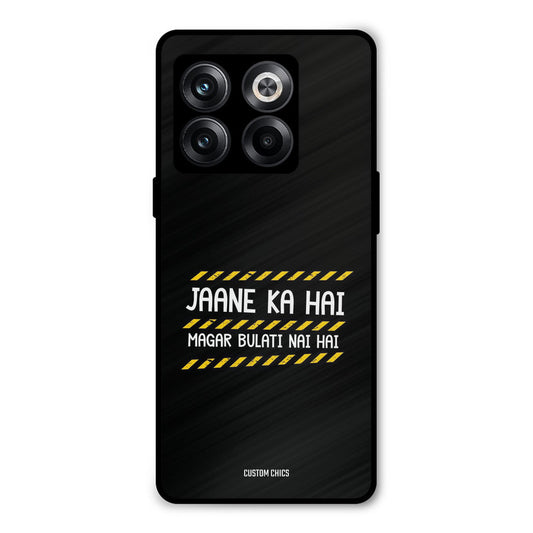Jaane ka Nahi Oneplus 10T Mobile Back Cover - Typography PrintShield Case