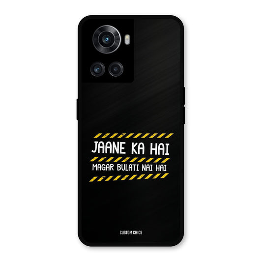 Jaane ka Nahi OnePlus 10R Mobile Back Cover - Typography PrintShield Case