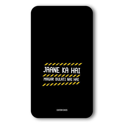 Jaane ka Nahi Case – Premium PrintShield Mobile Cover