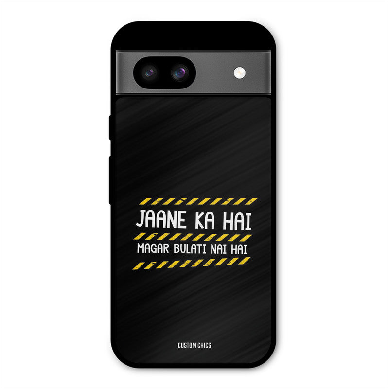 Jaane ka Nahi Google Pixel 8a Mobile Back Cover - Typography PrintShield Case