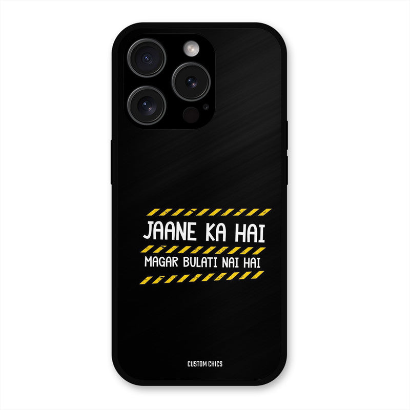 Jaane ka Nahi iPhone 15 Pro Max Mobile Back Cover - Typography PrintShield Case