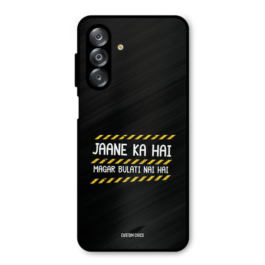 Jaane ka Nahi Samsung Galaxy A26 Mobile Back Cover - Typography PrintShield Case