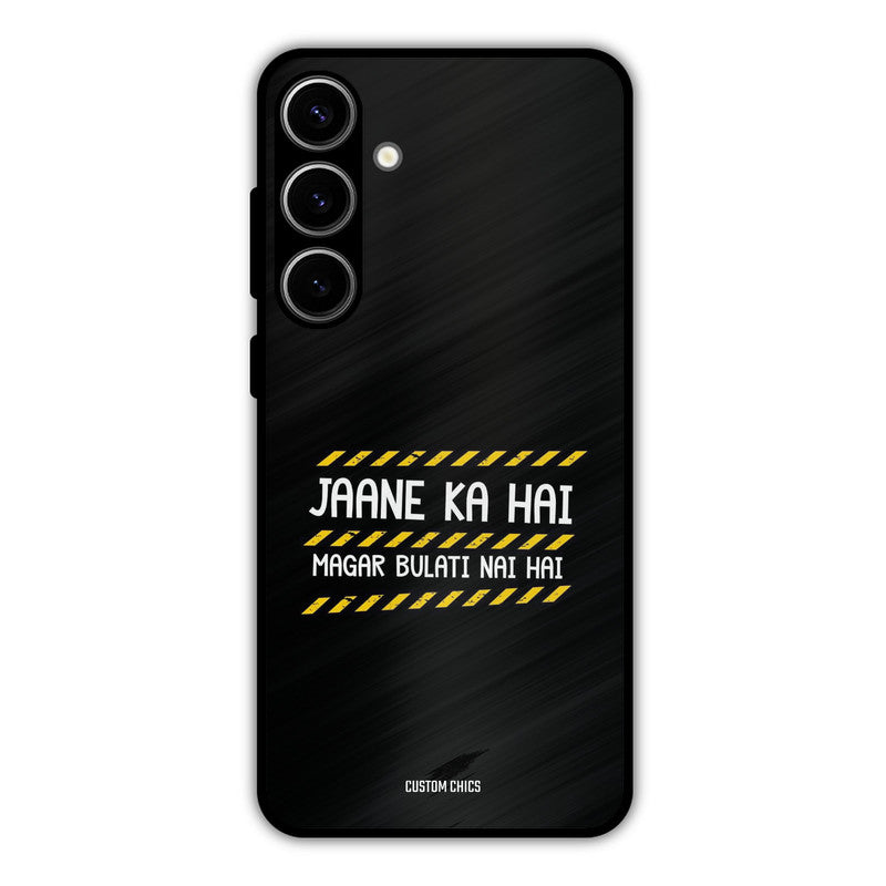 Jaane ka Nahi Samsung Galaxy S24 Plus Mobile Back Cover - Typography PrintShield Case