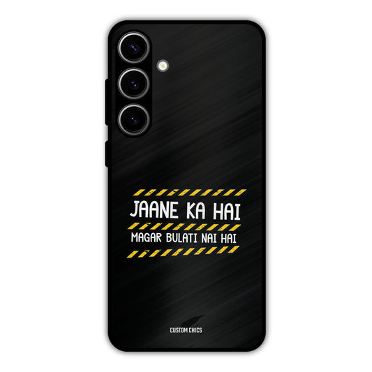 Jaane ka Nahi Samsung Galaxy S24 Plus Mobile Back Cover - Typography PrintShield Case