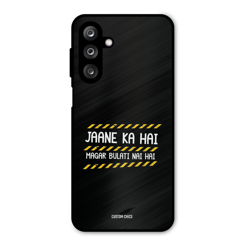 Jaane ka Nahi Samsung Galaxy M36 Mobile Back Cover - Typography PrintShield Case