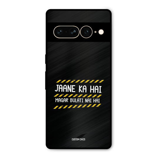 Jaane ka Nahi Google Pixel 7 Pro Mobile Back Cover - Typography PrintShield Case
