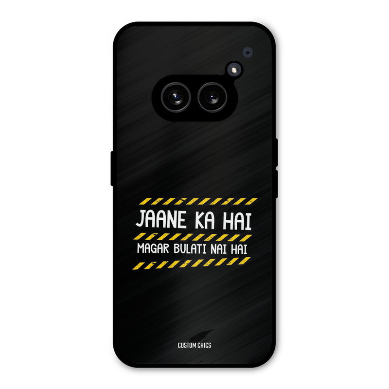 Jaane ka Nahi Nothing Phone 2a Mobile Back Cover - Typography PrintShield Case
