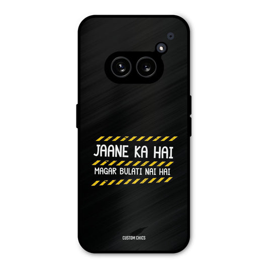 Jaane ka Nahi Nothing Phone 2a Mobile Back Cover - Typography PrintShield Case