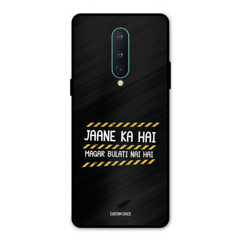 Jaane ka Nahi Oneplus 8 Mobile Back Cover - Typography PrintShield Case
