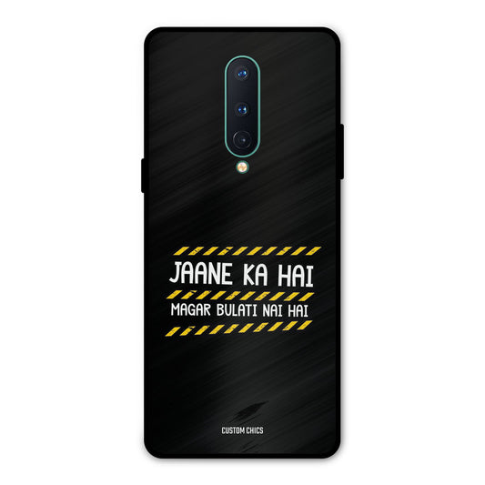 Jaane ka Nahi Oneplus 8 Mobile Back Cover - Typography PrintShield Case
