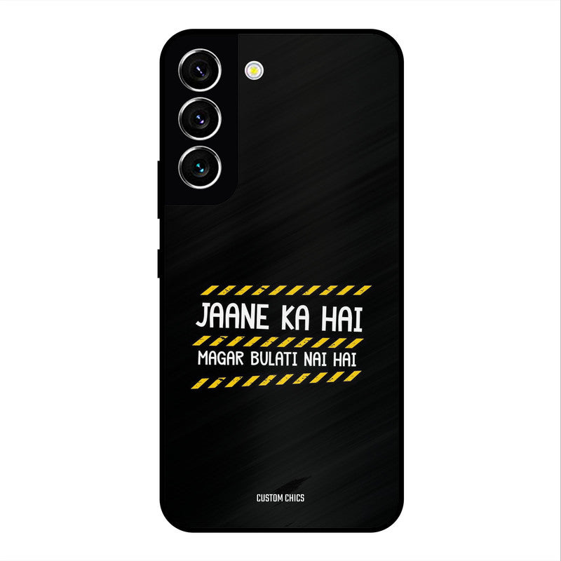Jaane ka Nahi Samsung Galaxy S22 Mobile Back Cover - Typography PrintShield Case