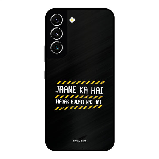 Jaane ka Nahi Samsung Galaxy S22 Mobile Back Cover - Typography PrintShield Case