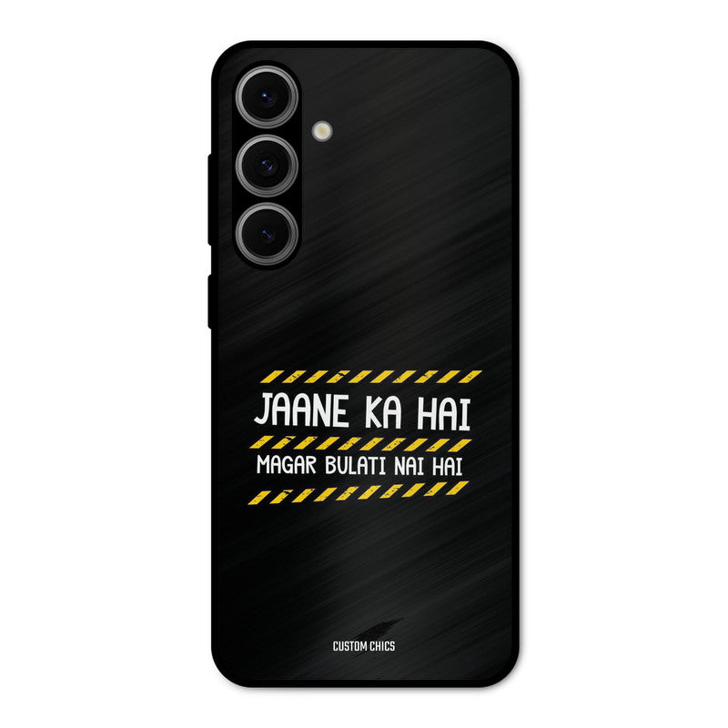 Jaane ka Nahi Samsung Galaxy S24 Mobile Back Cover - Typography PrintShield Case