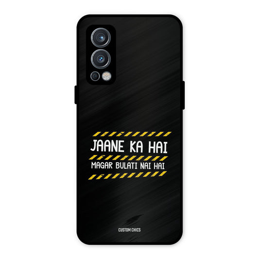 Jaane ka Nahi OnePlus Nord 2 5G Mobile Back Cover - Typography PrintShield Case