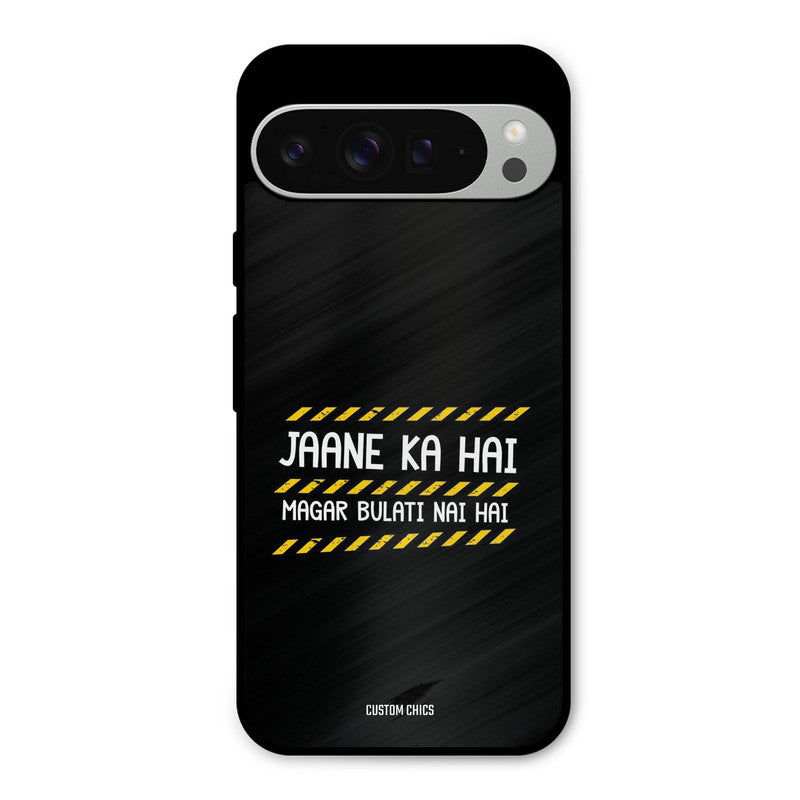 Jaane ka Nahi Google Pixel 9 Pro XL Mobile Back Cover - Typography PrintShield Case