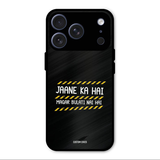 Jaane ka Nahi iPhone 17 Pro Max Mobile Back Cover - Typography PrintShield Case