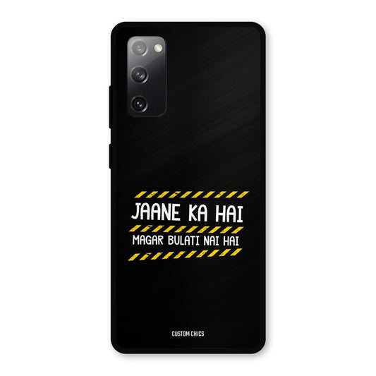 Jaane ka Nahi Samsung Galaxy S20 FE 5G Mobile Back Cover - Typography PrintShield Case