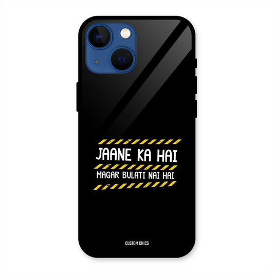 Jaane ka Nahi iPhone 13 Mini Mobile Back Cover - Typography PrintShield Case