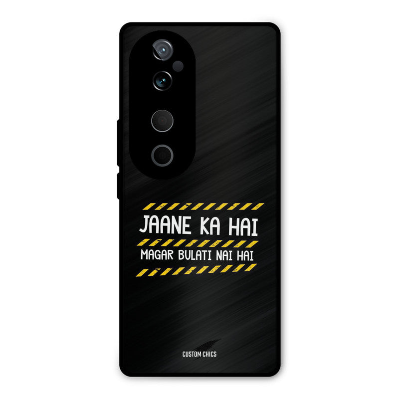 Jaane ka Nahi Vivo V40 Mobile Back Cover - Typography PrintShield Case