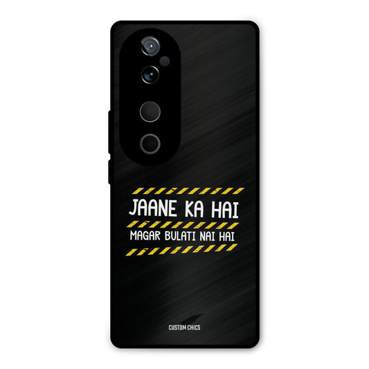 Jaane ka Nahi Vivo V40 Mobile Back Cover - Typography PrintShield Case