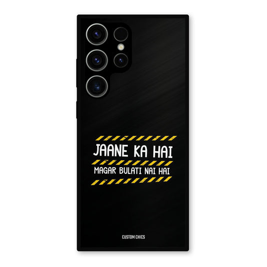Jaane ka Nahi Samsung Galaxy S23 Ultra Mobile Back Cover - Typography PrintShield Case