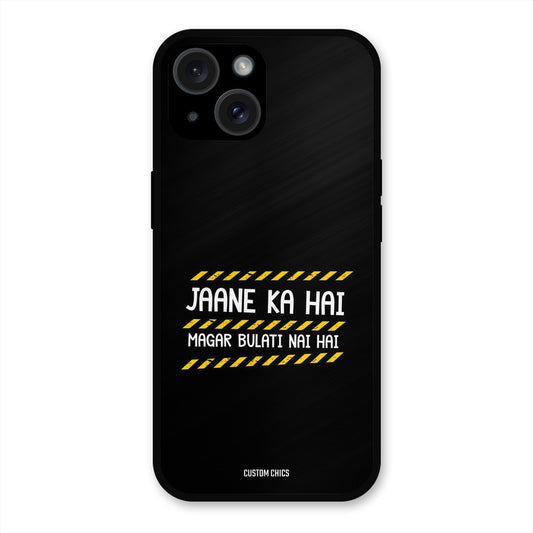 Jaane ka Nahi iPhone 15 Mobile Back Cover - Typography PrintShield Case