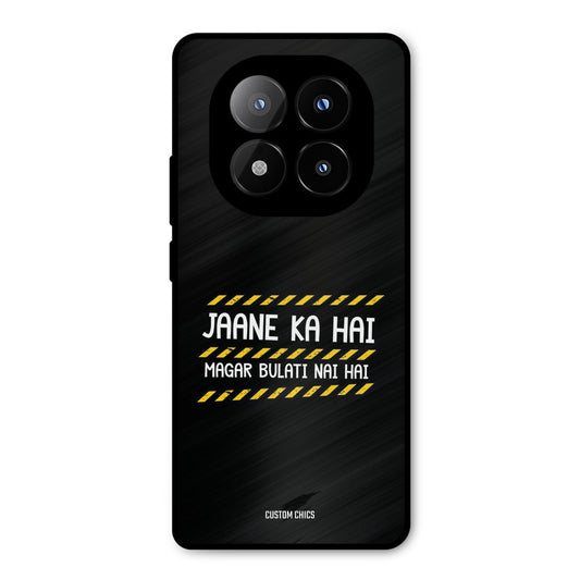 Jaane ka Nahi Redmi Note 14 Pro Plus 5G Mobile Back Cover - Typography PrintShield Case