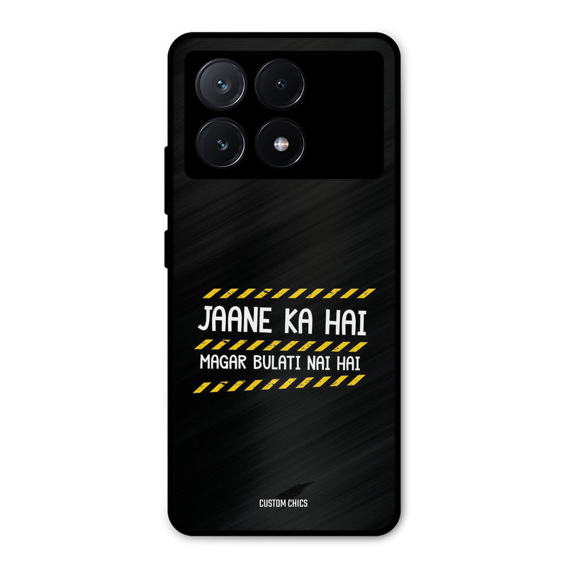 Jaane ka Nahi Poco X6 Pro Mobile Back Cover - Typography PrintShield Case