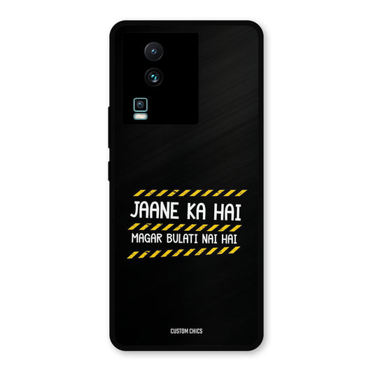Jaane ka Nahi IQOO Neo 7 Mobile Back Cover - Typography PrintShield Case