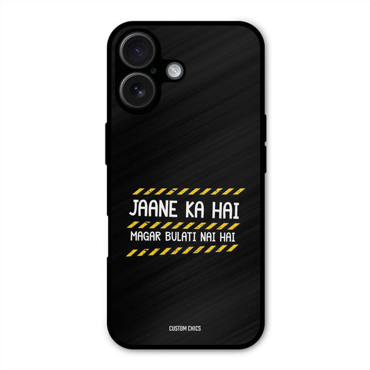 Jaane ka Nahi iPhone 16 Plus Mobile Back Cover - Typography PrintShield Case