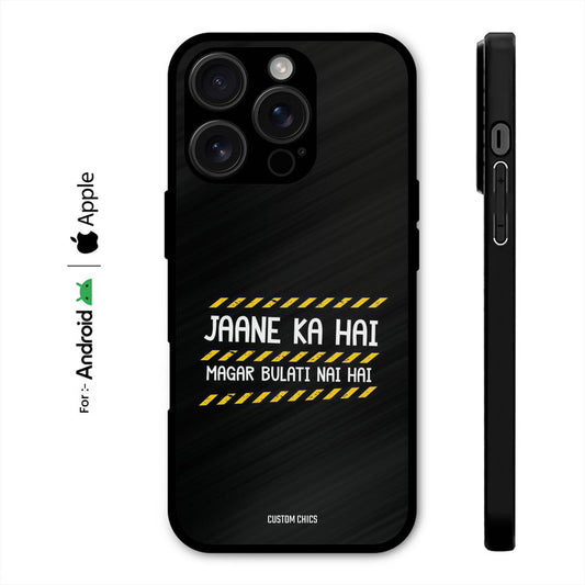 Jaane ka Nahi Case – Premium PrintShield Mobile Cover