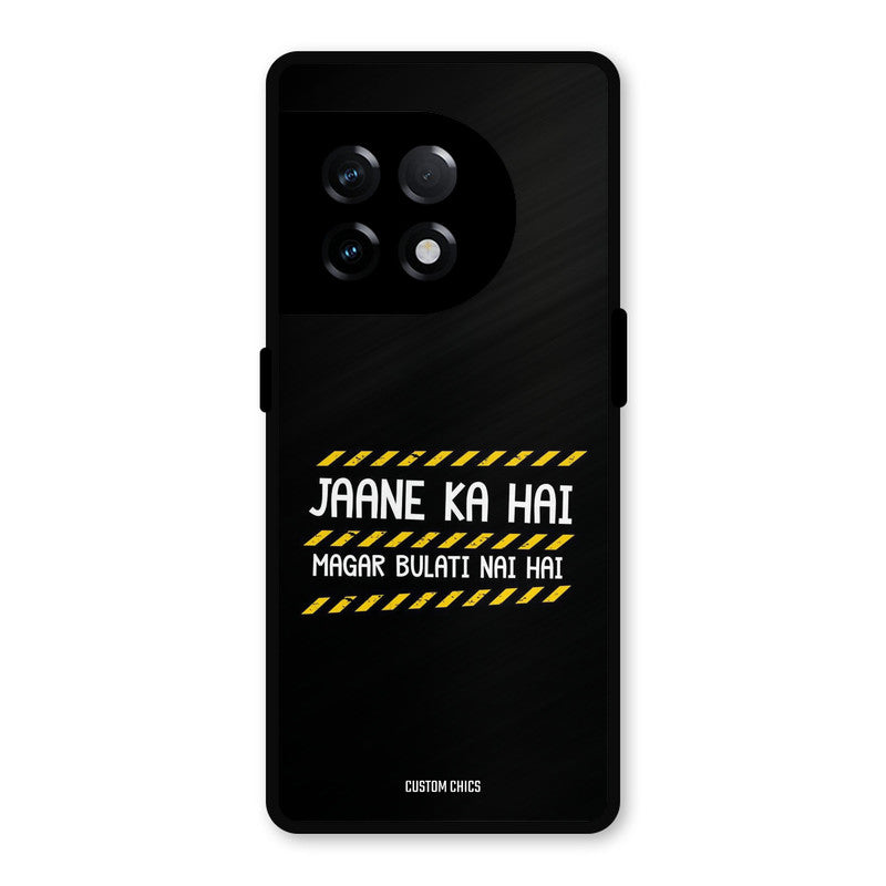 Jaane ka Nahi OnePlus 11R Mobile Back Cover - Typography PrintShield Case