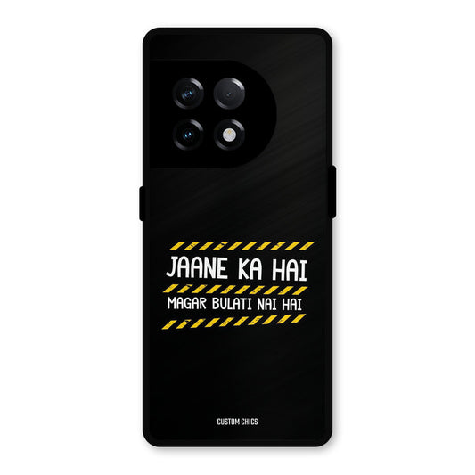 Jaane ka Nahi OnePlus 11R Mobile Back Cover - Typography PrintShield Case