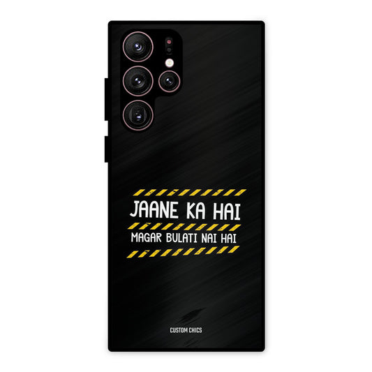 Jaane ka Nahi Samsung Galaxy S22 Ultra Mobile Back Cover - Typography PrintShield Case