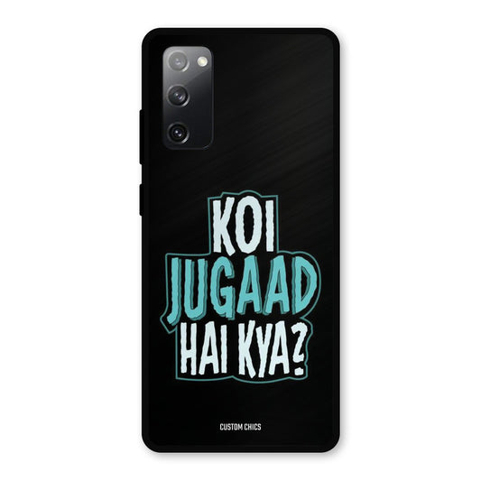Jugaad Hai Kya Samsung Galaxy S20 FE 5G Mobile Back Cover - Typography PrintShield Case