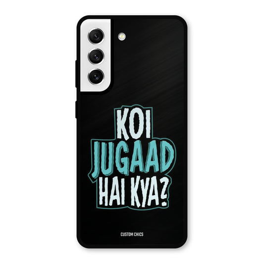 Jugaad Hai Kya Samsung Galaxy S21 FE 5G Mobile Back Cover - Typography PrintShield Case